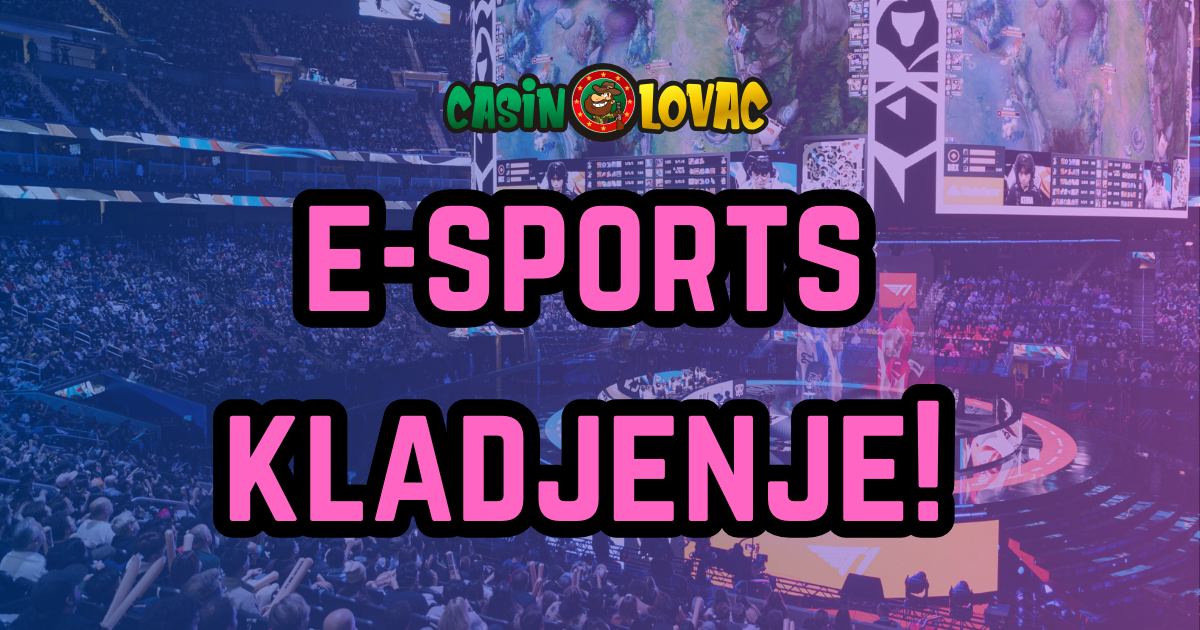 E-Sports Kladjenje CasinoLovac