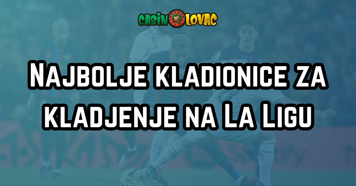 Najbolje kladionice La Liga