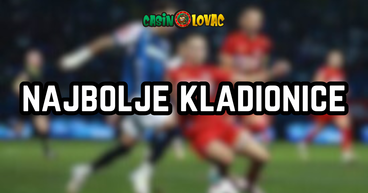 Najbolje kladionice Premijer Liga Kladjenje