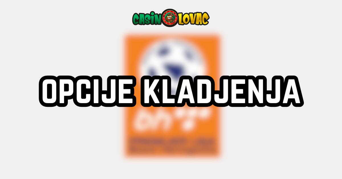 Opcije kladjenja premijer liga BiH
