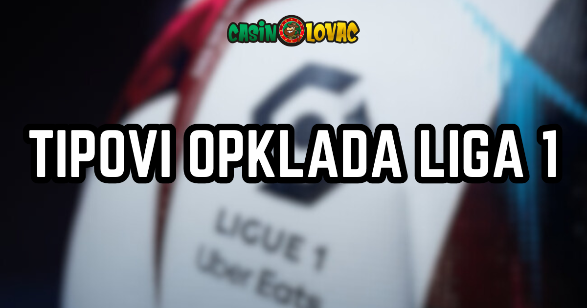Tipovi opklada Liga 1 Tipovi opklada Liga 1