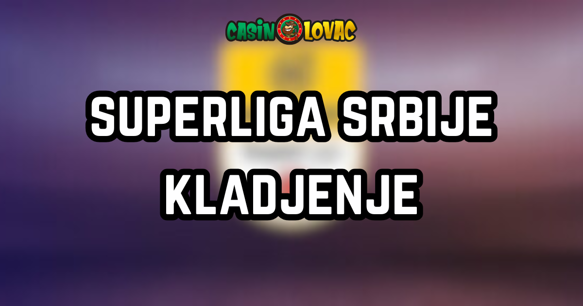 superliga srbija kladjenje