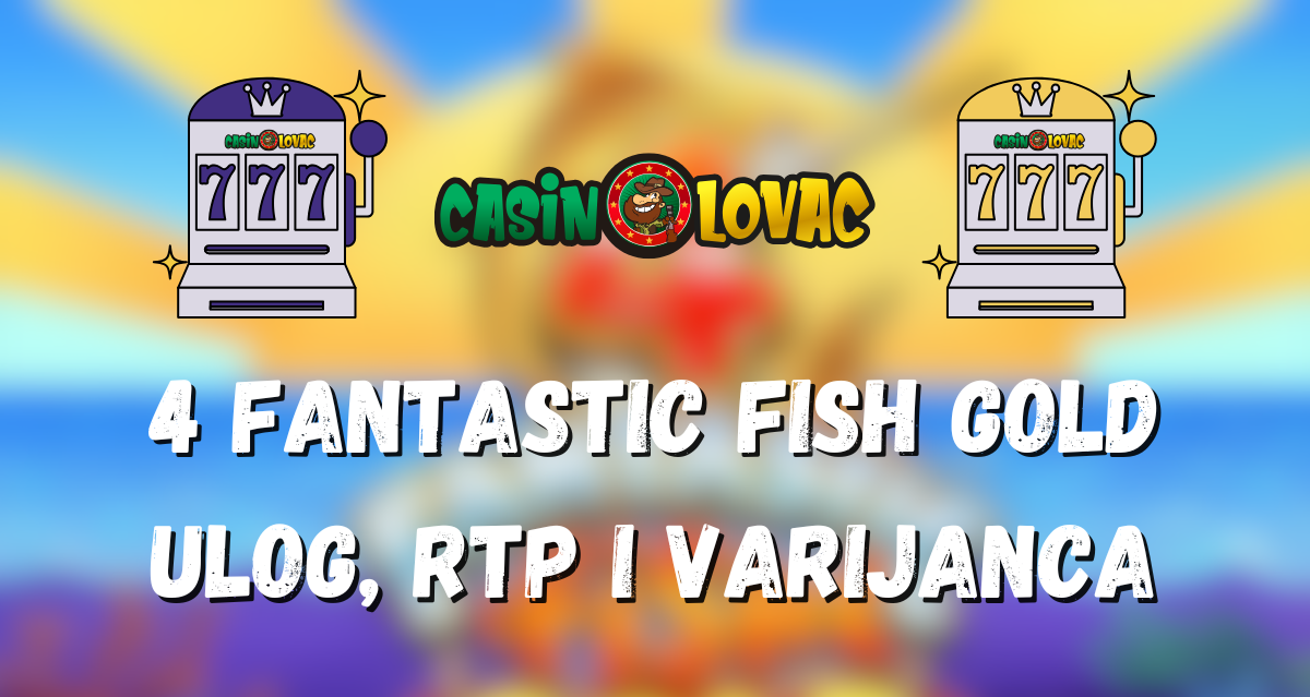 4 Fantastic Fish Gold ulog, rtp i varijanca
