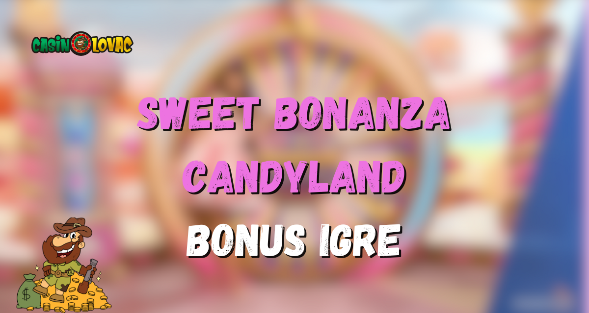 Sweet Bonanza Candyland Bonus Igre