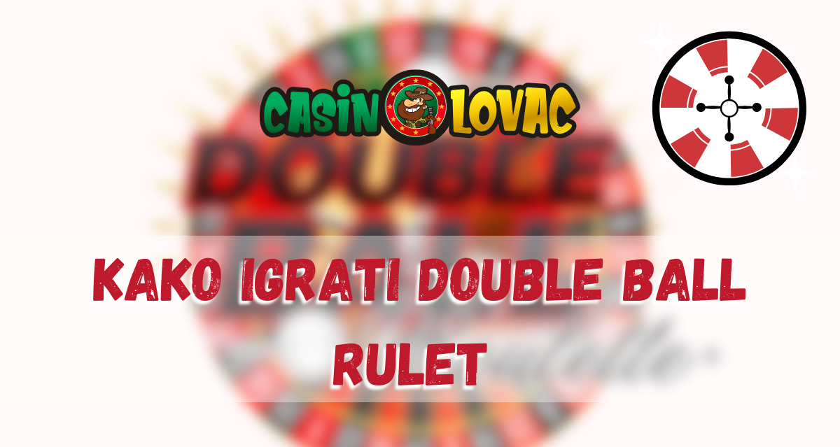 kako igrati double ball rulet