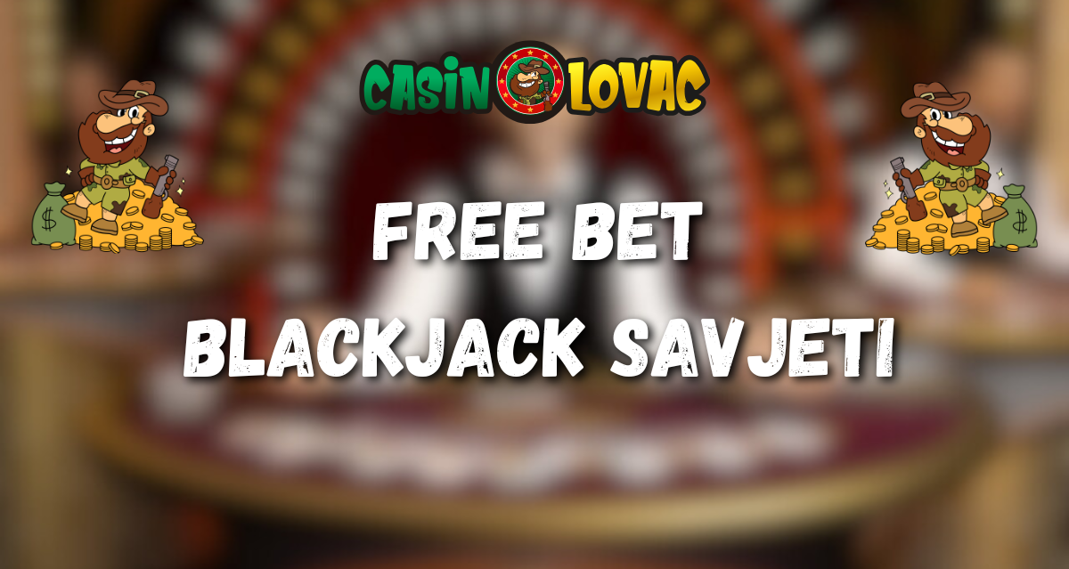 Free Bet Blackjack Savjeti Free Bet Blackjack Savjeti
