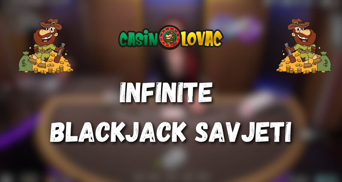 Infinite Blackjack Savjeti