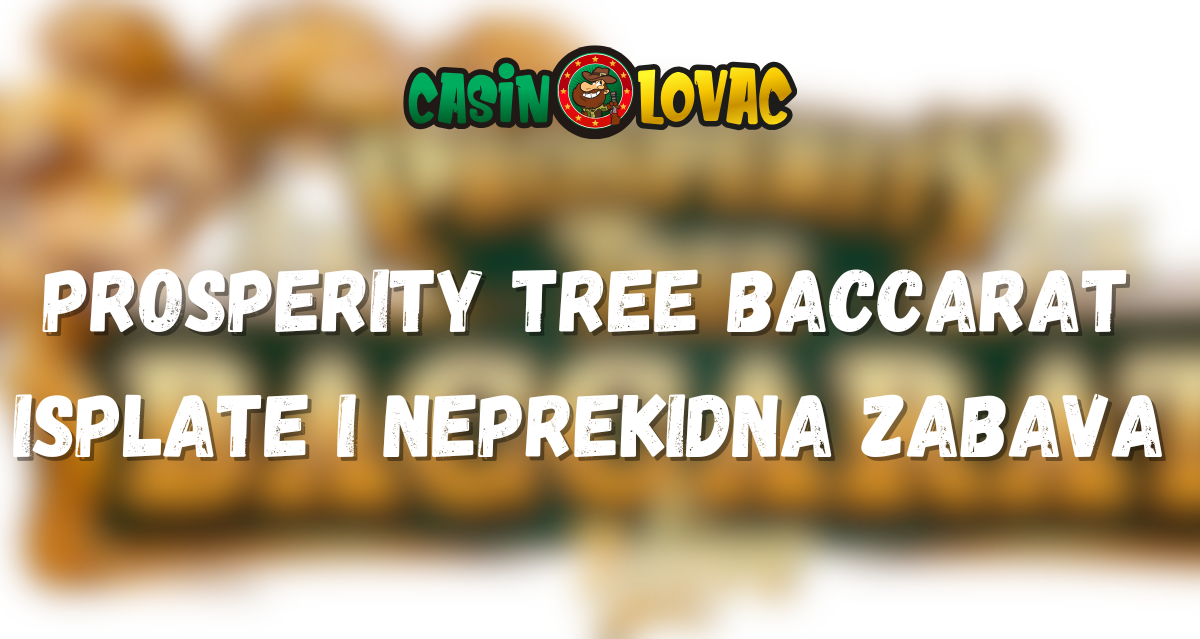 Prosperity Tree Baccarat Isplate i Neprekidna Zabava
