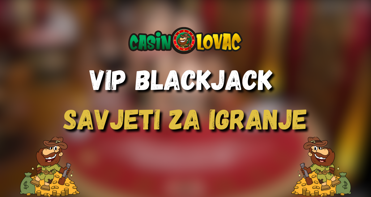vip blackjack savjeti za igranje