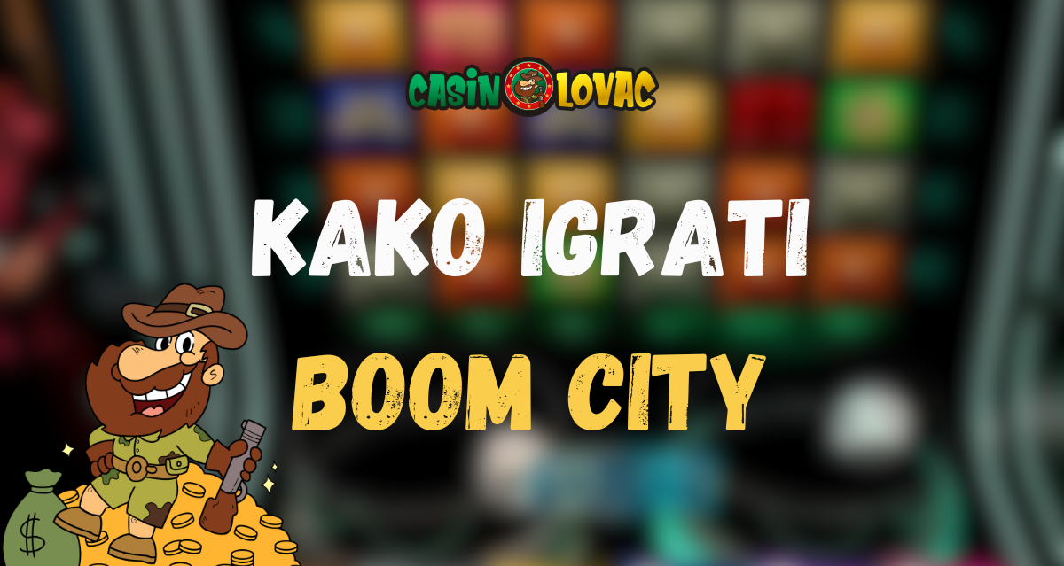 Kako igrati Boom City Karakteristike Boom City igra