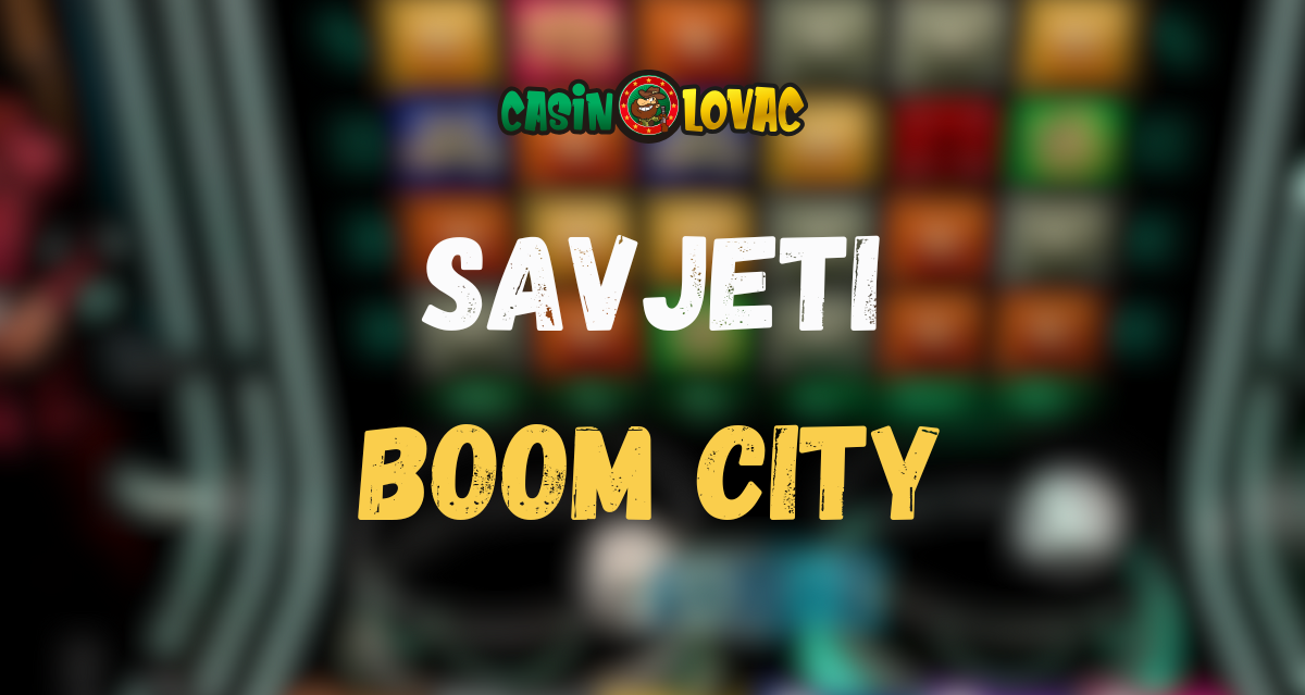 Savjeti Boom City Savjeti Boom City