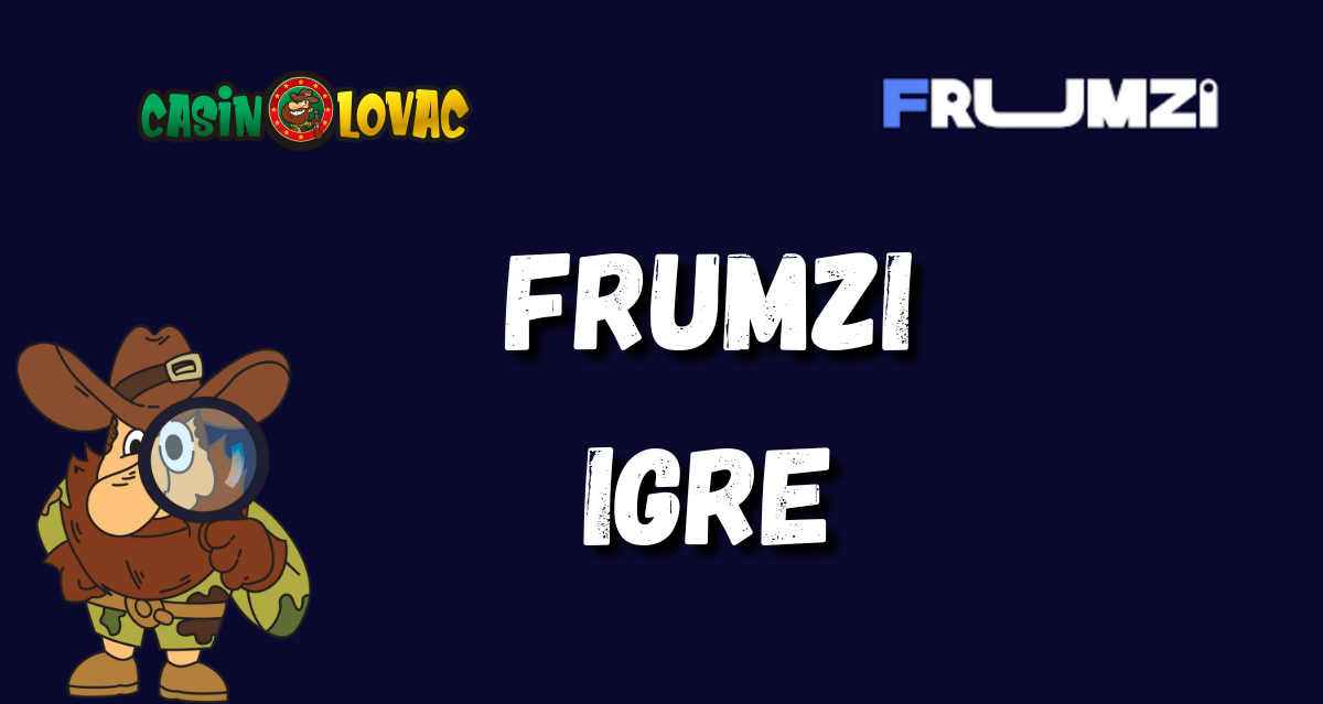 Frumzi Igre Frumzi Igre