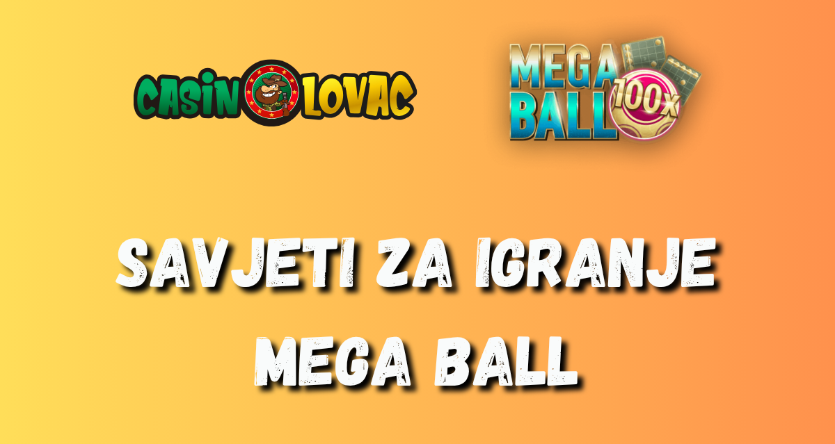 Savjeti za Igranje Mega Ball Savjeti za Igranje Mega Ball