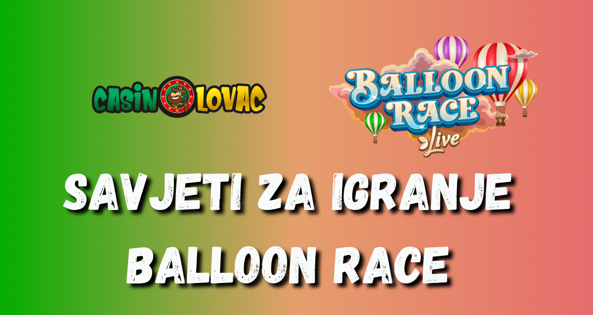 Savjeti za igranje Balloon Race