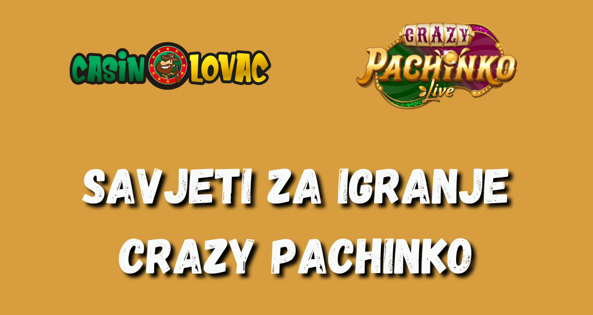 Savjeti za igranje Crazy Pachinko