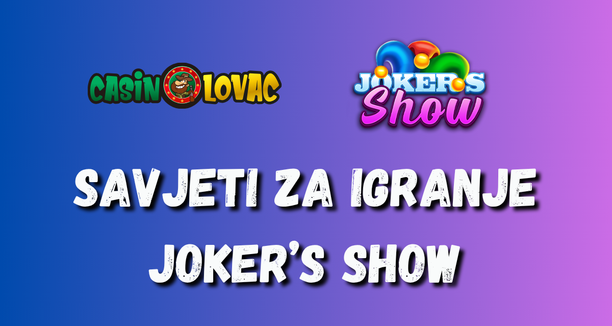 savjeti za igranje joker’s show