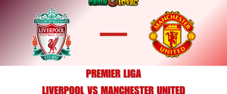 Kladi se na Liverpool vs Manchester Premier Liga