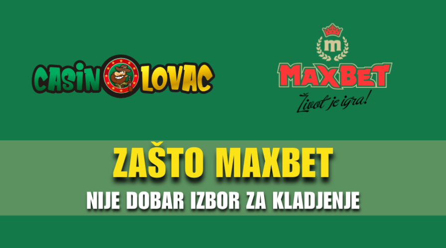 Zašto MaxBet nije dobar izbor za klađenje