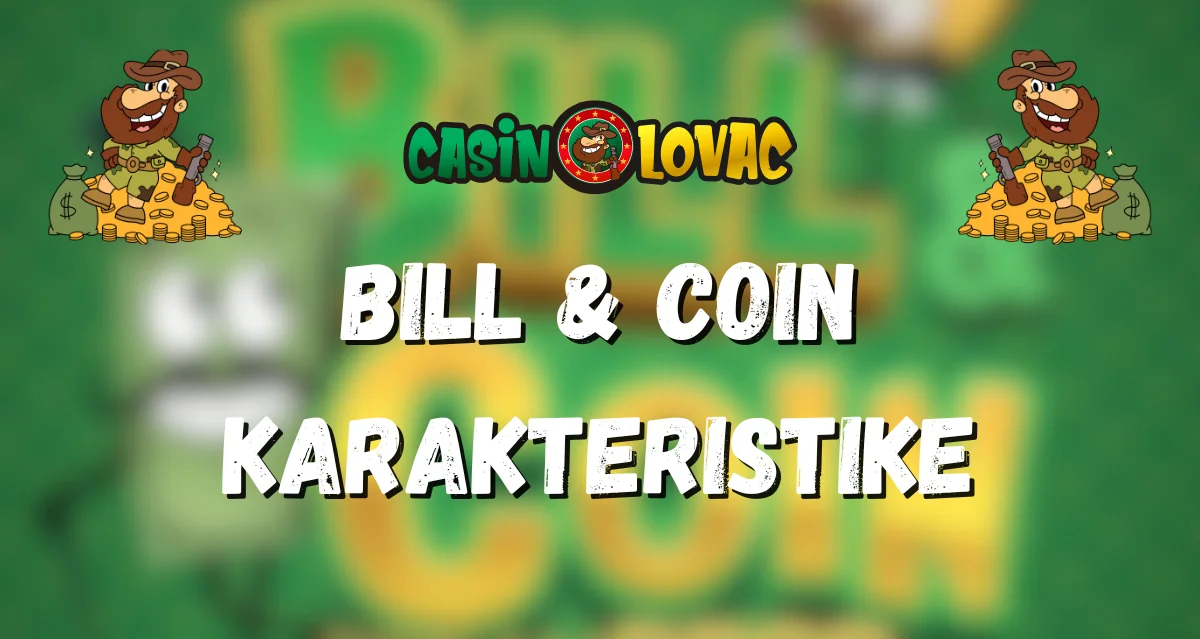 Bill & Coin Karakteristike