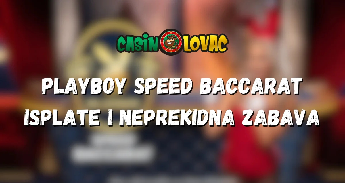 Playboy Speed Baccarat Isplate i Neprekidna Zabava