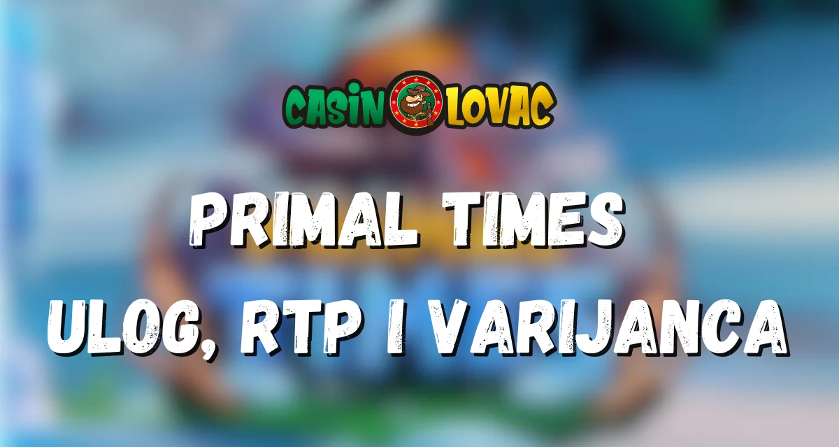 Primal Times Ulog, RTP i varijanca Primal Times Ulog, RTP i varijanca