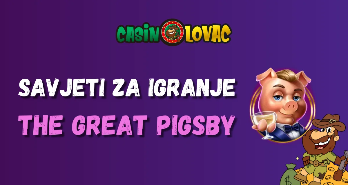 Savjeti za igranje The Great Pigsby